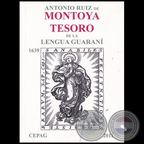 TESORO DE LA LENGUA GUARANÍ - Autor: ANTONIO RUIZ DE MONTOYA - Año 2011